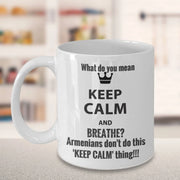 Armenian Gift Armenian Mug Gift for Armenians Keep Calm Mug Funny Armenian Mug Funny Keep Calm mug Armenian Coffee Cup Birthday Gift