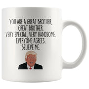 Brother Gift Gift for Brother Funny Gag Gift Trump Brother Mug Brother Coffee Mug Brother Birthday Brother Christmas Brother Mug