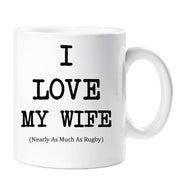 I Love My Wife Mug Nearly As Much As Rugby Cup Valentines Birthday Christmas Anniversary Husband Novelty Gift