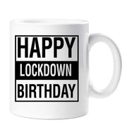 Lockdown Birthday Mug Happy Lock Down Birthday Inspirational Life Quote