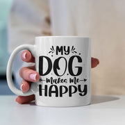 My Dog Makes Me Happy Mugs