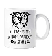 Staffy Mug A House Is Not A Home Without A Staffy Birthday Christmas Pet Present Staffordshire Bull Terrier