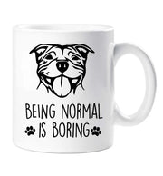 Staffy Mug Being Normal Is Boring Birthday Christmas Pet Present Staffordshire Bull Terrier