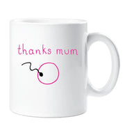 Thanks Mum Conception Conceived Mug Funny Mothers Day Gift Present Birthday Christmas