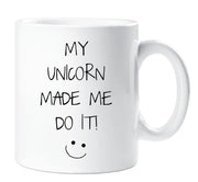 Unicorn Mug My Unicorn Made Me Do It Mug Cup Gift Friend Birthday Present